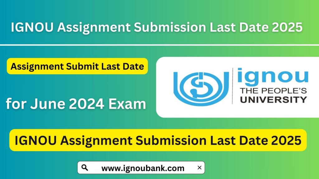 IGNOU Assignment Submission Last Date: Check Assignment Submission Last Date for June 2025 Exam