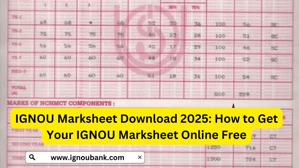 IGNOU Marksheet Download 2025: How to Get Your IGNOU Marksheet Online