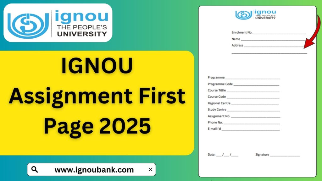 IGNOU Assignment First Page 2025: Format, Guidelines & Download Link