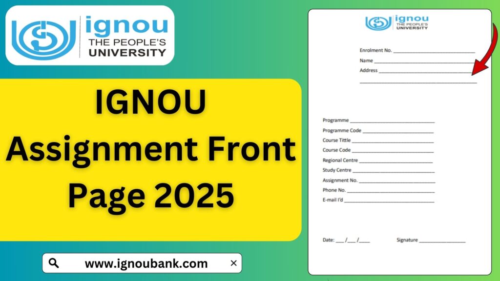 IGNOU Assignment Front Page 2025: Format, Download Link & Guidelines