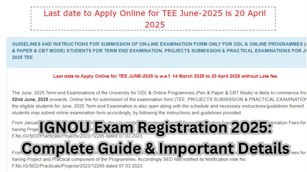 IGNOU Exam Registration 2025: Complete Guide & Important Details
