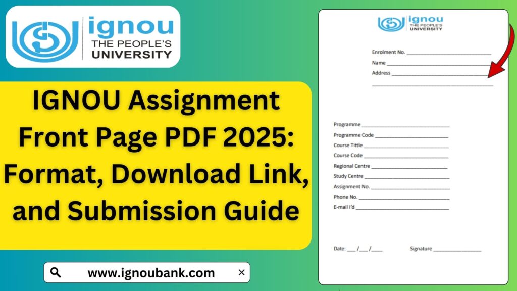 IGNOU Assignment Front Page PDF 2025: Format, Download Link, and Submission Guide