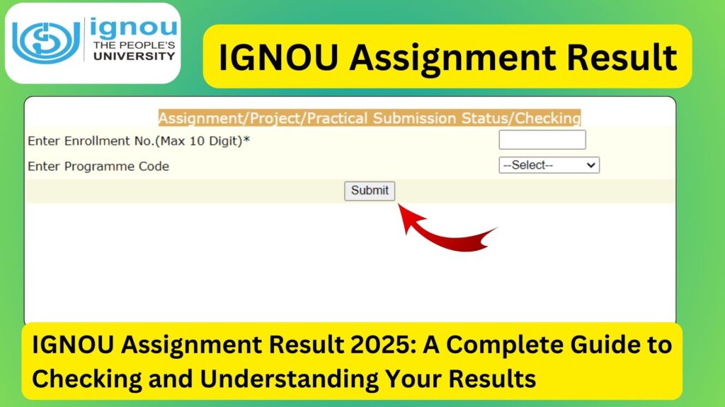 IGNOU Assignment Result 2025: A Complete Guide to Checking and Understanding Your Results