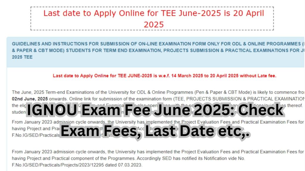 IGNOU Exam Fee June 2025: Check Exam Fees, Last Date etc,.