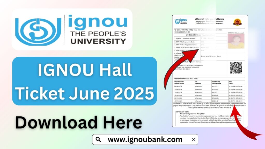 IGNOU Hall Ticket June 2025 – Release Date, Download Process, FAQs, and Important Links