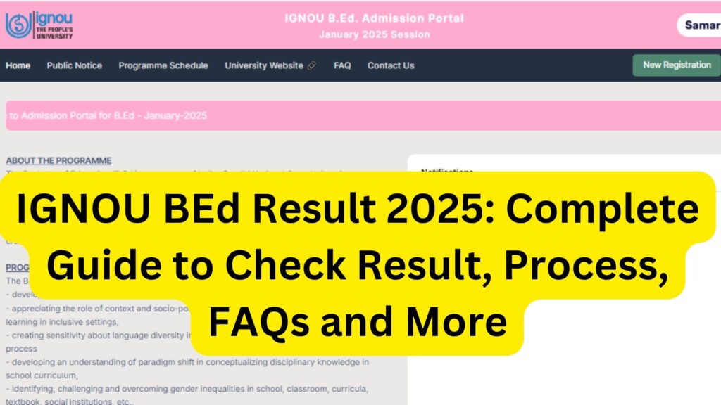 IGNOU BEd Result 2025: Complete Guide to Check Result, Process, FAQs and More