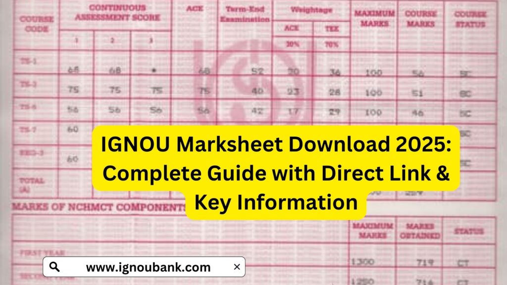 IGNOU Marksheet Download 2025: Complete Guide with Direct Link & Key Information