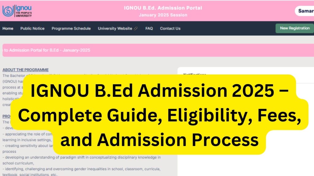 IGNOU B.Ed Admission 2025 – Complete Guide, Eligibility, Fees, and Admission Process