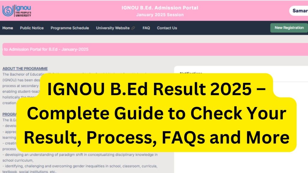 IGNOU BEd Result 2025 – Complete Guide to Check Your Result, Process, FAQs and More