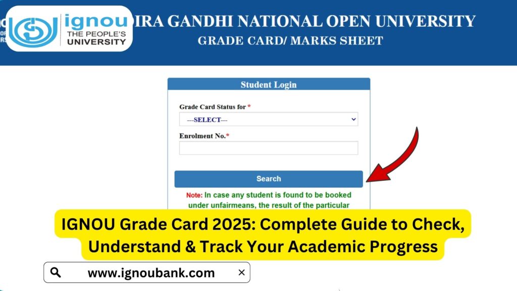 IGNOU Grade Card 2025: Complete Guide to Check, Understand & Track Your Academic Progress