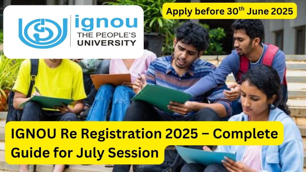 IGNOU Re Registration 2025 – Complete Guide for July Session