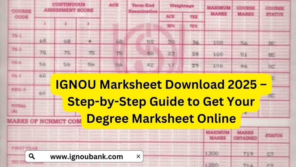 IGNOU Marksheet Download 2025 – Step-by-Step Guide to Get Your Degree Marksheet Online