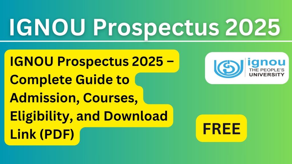 IGNOU Prospectus 2025 – Complete Guide to Admission, Courses, Eligibility, and Download Link (PDF)